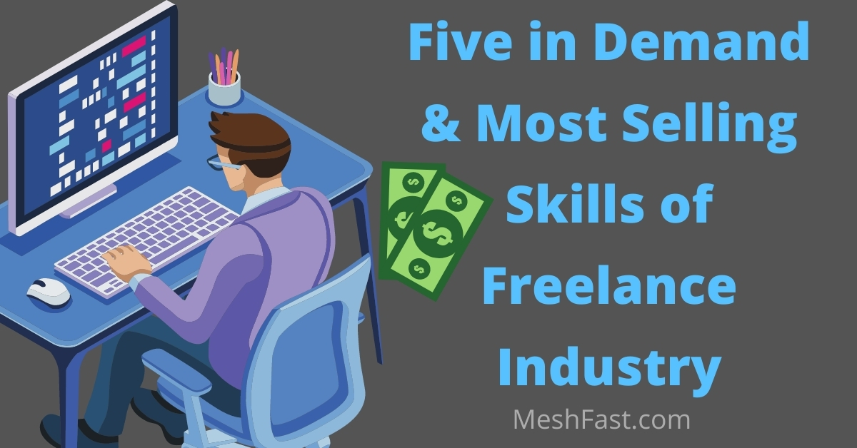 mention five in demand and most selling skills of freelance industry
