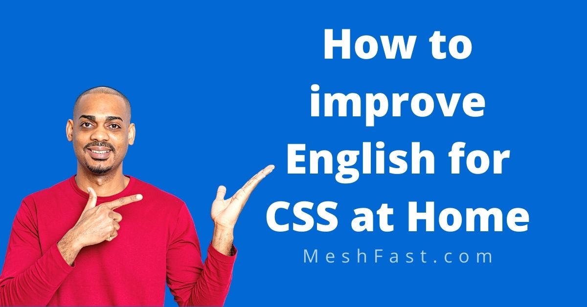 How to improve English for CSS at Home