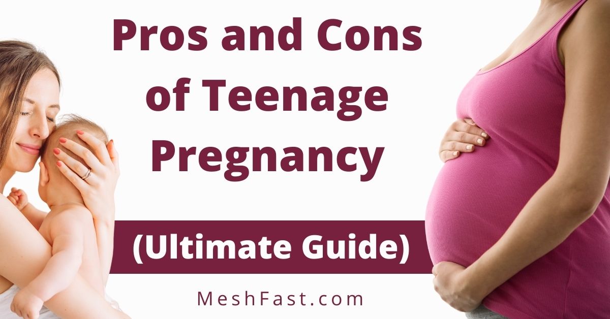 Pros and Cons of Teenage Pregnancy