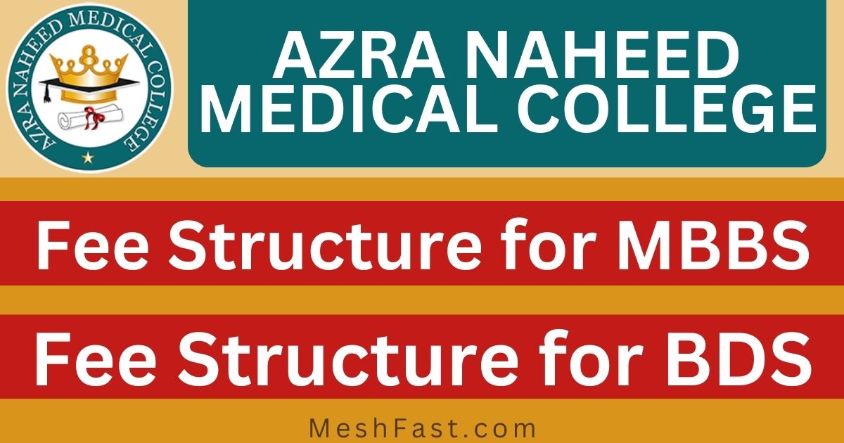 Azra Naheed Medical College Fee Structure 2023 [MBBS & BDS]