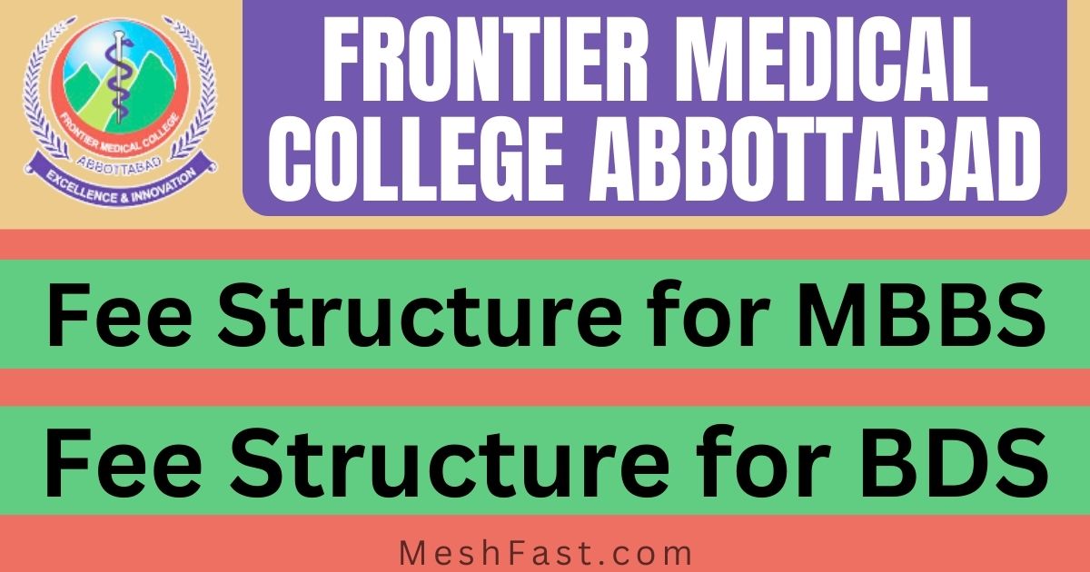 Frontier Medical College FMC Abbottabad Fee Structure 2023 [MBBS & BDS]