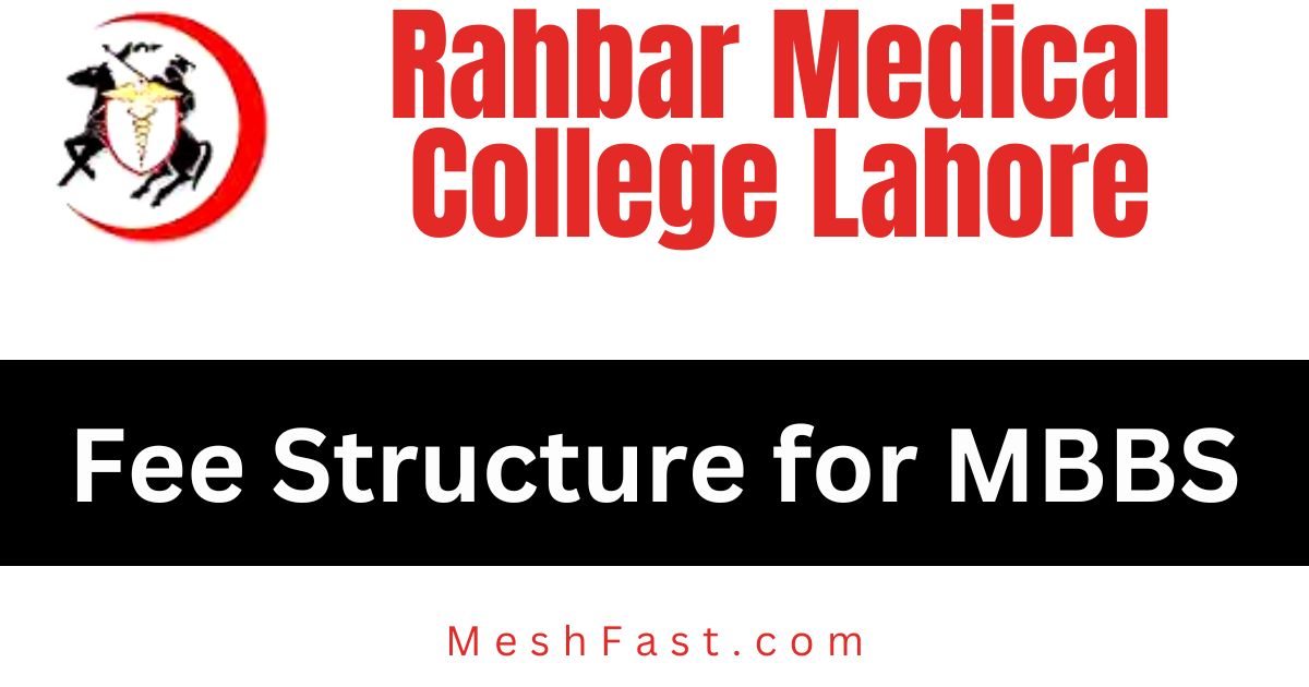 Rahbar Medical College Fee Structure 2022 - 2023 for MBBS