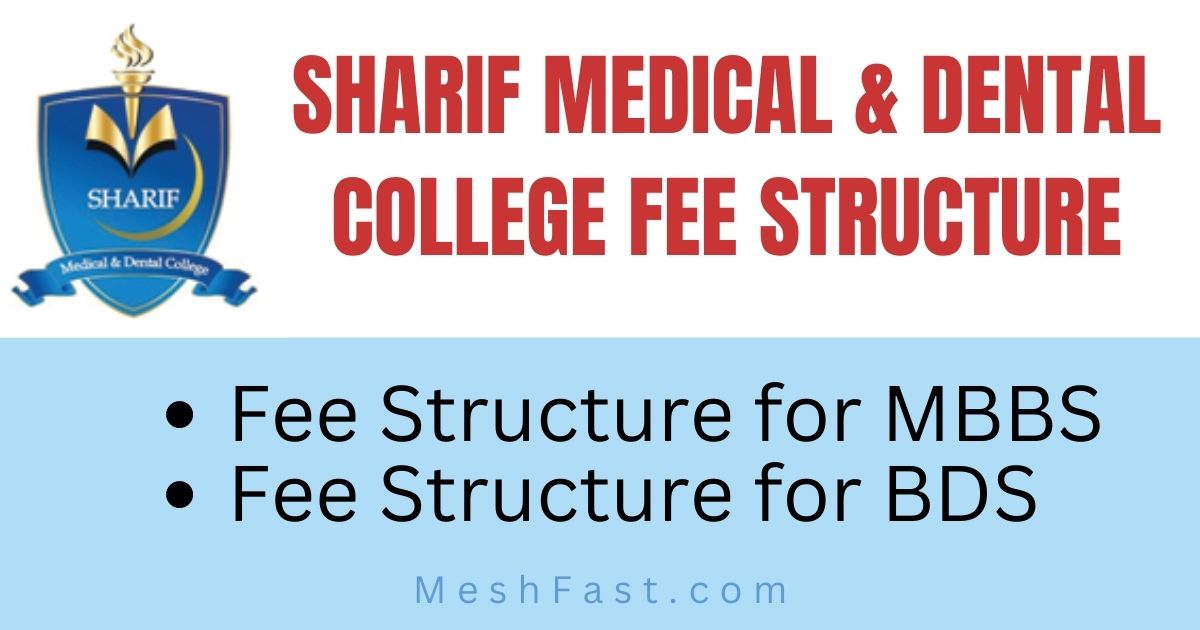 Sharif Medical & Dental College Fee Structure 2023 [MBBS & BDS]