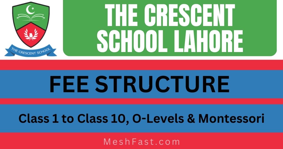 Crescent School Lahore Fee Structure 2023