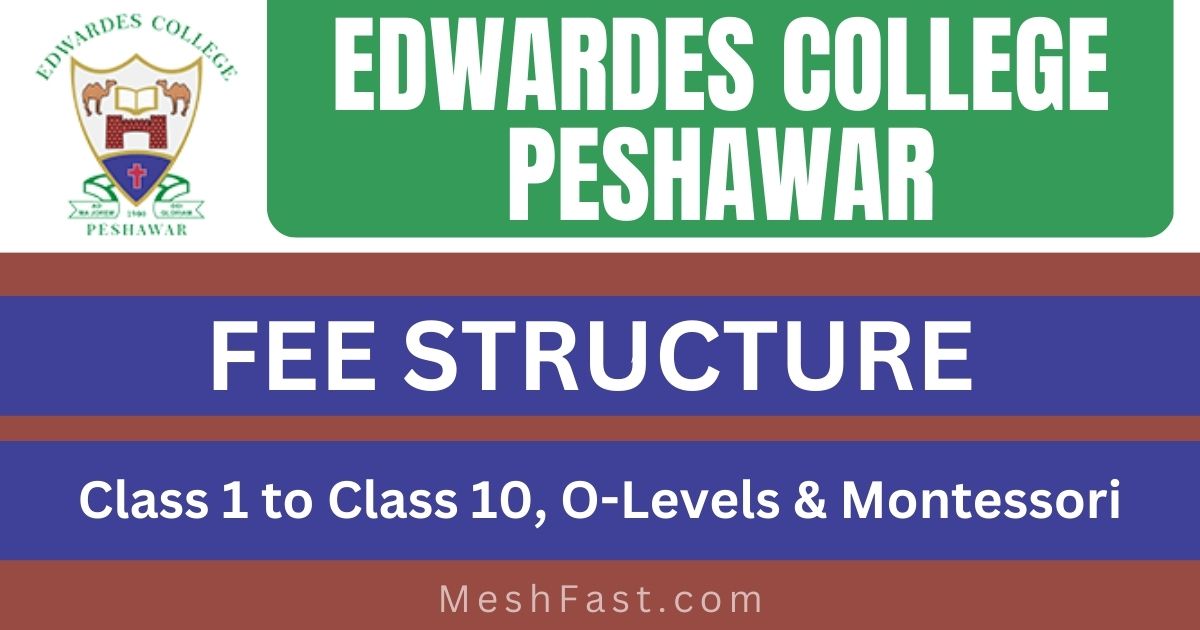 Edwardes College Peshawar Fee Structure 2023 for FA, FSC, A Level & BS