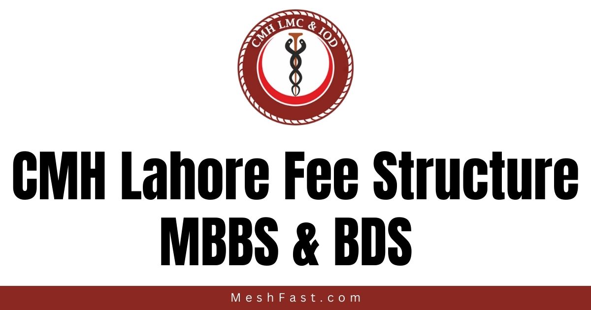 CMH Lahore Fee Structure 2024, CMH Lahore Admission & Tuition Fee Structure 2024