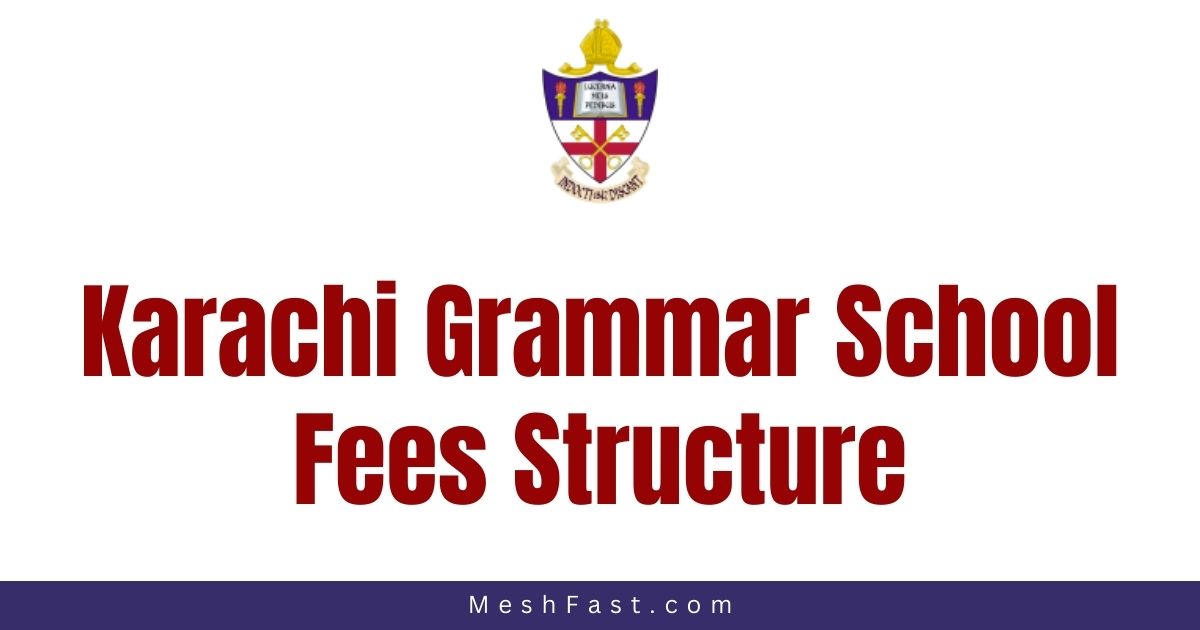 Karachi Grammar School Fees Structure 2023 - 2024