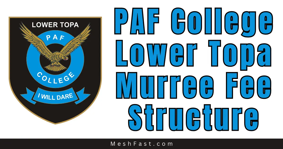 PAF College Lower Topa Fee Structure 2024 [Murree]