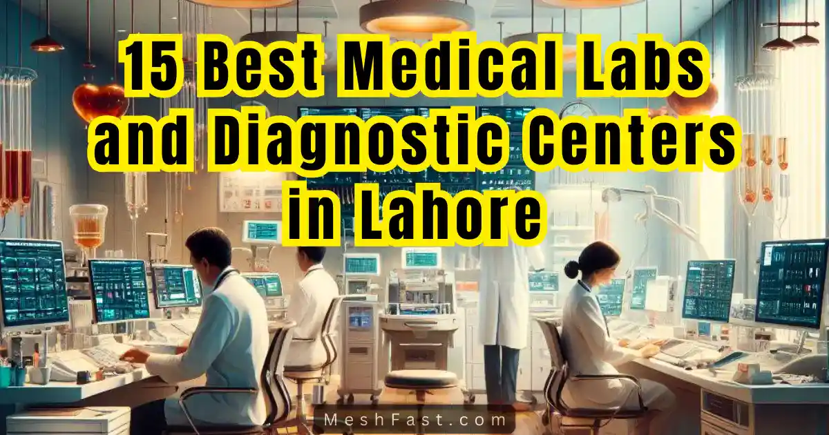 15 Best Medical Labs and Diagnostic Centers in Lahore 2024, 15 Best Pathology Labs in Lahore 2024