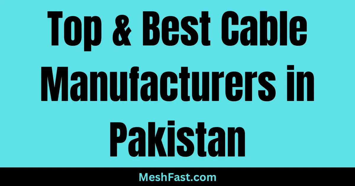 Top 17 Cable Manufacturers in Pakistan 2024 (Best Cables Brands)