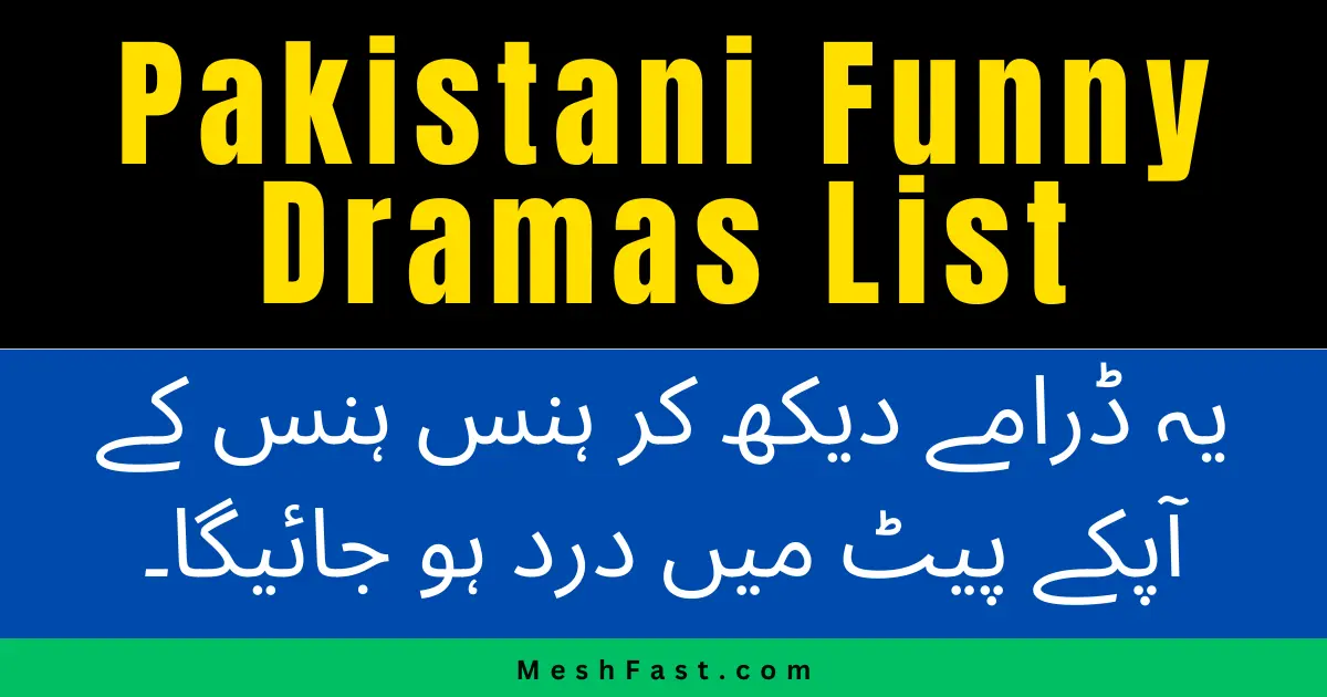 Pakistani Funny Dramas List, Pakistani Best Comedy Dramas List 2024