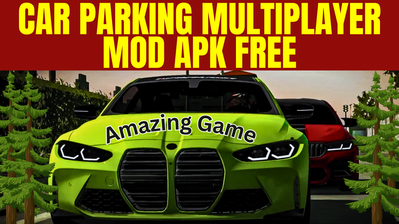 car parking multiplayer mod apk Free